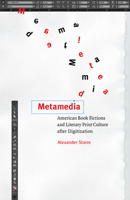 Metamedia: American Book Fictions and Literary Print Culture after Digitization 1609383591 Book Cover