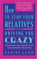 How to Stop Your Relatives from Driving You Crazy: Strategies for Coping With 0671789112 Book Cover