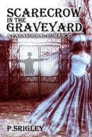 Scarecrow in the Graveyard: A Paranormal Romance 0988008114 Book Cover