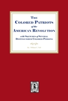 The Colored Patriots of the American Revolution, with Sketches of Several Distinguished Colored Persons 1639146210 Book Cover
