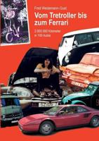 Vom Tretroller bis zum Ferrari: 2.000.0000 Kilometer in 100 Autos 3746098122 Book Cover