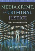 Media, Crime, and Criminal Justice: Images, Realities and Policies (Wadsworth Contemporary Issues in Crime and Justice) 0534551475 Book Cover