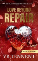 Love Beyond Repair: Die Fractured Hearts Serie: Buch 1 (Deutsche Ausgabe) (German Edition) B0H6SR5SH2 Book Cover