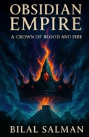 Obsidian Empire: A Crown of Blood and Fire B0GHN6S8DX Book Cover