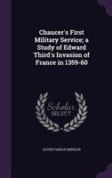 Chaucer's First Military Service; A Study of Edward Third's Invasion of France in 1359-60 1355219183 Book Cover