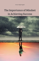 The Importance of Mindset in Achieving Success B0DT2JQCGM Book Cover