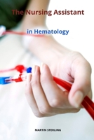 The Nursing Assistant in Hematology B0CKWDX6L8 Book Cover