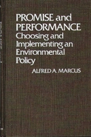 Promise and Performance: Choosing and Implementing an Environmental Policy 0313207070 Book Cover