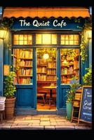 The Quiet Cafe B0DRT6M387 Book Cover