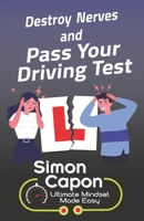 Destroy Your Nerves and Pass Your Driving Test B08P3SBMSZ Book Cover