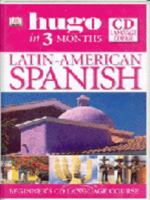 Latin American Spanish in 3 Months Course (Hugo in 3 Months) 0751369969 Book Cover