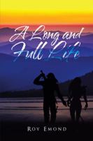 A Long and Full Life 1524563668 Book Cover