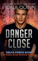 Danger Close: An Iniquus Action Adventure Romance 1946661511 Book Cover