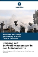 Umgang mit Schwefelwasserstoff in der Erdölindustrie (German Edition) 6209971571 Book Cover