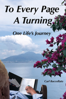 To Every Page a Turning: One Life's Journey 1645435229 Book Cover
