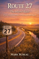 Route 27: The Inland Road (Spirit Roads of America -) B0GJNXN97R Book Cover
