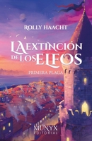 La primera plaga / The First Plague (La extinción de los elfos / The Extincti) (Spanish Edition) 8412359453 Book Cover