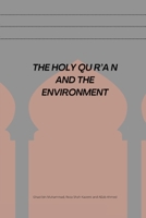 The Holy Qur'an and the En Vironment 9957428381 Book Cover