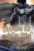 Granting His Absolution: A Gargoyle Romance B08PXHFTFB Book Cover