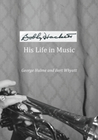 Bobby Hackett: His Life in Music 1843822237 Book Cover