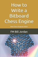 How to Write a Bitboard Chess Engine: How Chess Programs Work B08BDZ2K8B Book Cover