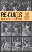 Re-culos: Relatos en torno al culo (Spanish Edition) 8412986504 Book Cover