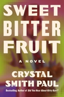 Sweet Bitter Fruit: A Novel 1250815320 Book Cover