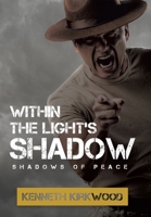 Within the Light's Shadow: Shadows of Peace 1669850900 Book Cover