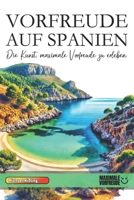 VORFREUDE AUF SPANIEN: Die Kunst, maximale Vorfreude zu erleben (German Edition) B0DVBYZTK9 Book Cover
