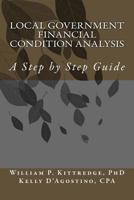 Local Government Financial Condition Analysis 2nd Edition: A Step by Step Guide 1493558889 Book Cover