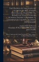 The People of the State of Illinois, ex rel. Vashti McCollum, Plaintiff, vs. Board of Education of School District Number 71, Champaign County, ... Bash, a Minor, by Elmer C. Bash, her Father 1019449349 Book Cover