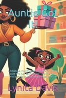 Auntie’s Got It: A hilarious, rhyming story about a fun-loving aunt who just can’t say no—and the mom who’s trying to keep things under control! B0F4421LLQ Book Cover