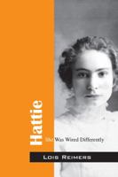Hattie: She Was Wired Differently 1432774050 Book Cover