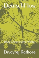 DeutschFlow: 1000 Gemeinsame Wörter (DeutschFlow Wörter) (German Edition) B0GJCXF8LZ Book Cover