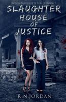 Slaughter House of Justice (A Robin Nicollette Series) 1492830631 Book Cover
