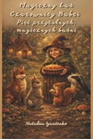 MAGICZNY LAS BABCI CZAROWNICY. Piec przytulnych magicznych opowiesci: Magiczna ilustrowana opowiesc dla dzieci. (Polish Edition) B0H2GFJVM3 Book Cover