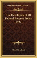 The Development Of Federal Reserve Policy 1165690381 Book Cover