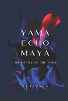 Yama Echo Maya: Battle Of The Twins B09ZCJN91P Book Cover
