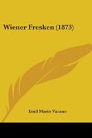 Wiener Fresken (Classic Reprint) 110453004X Book Cover