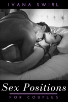Sex Positions for Couples: Discover how to awaken your sexual energy for Great Nights with Kama Sutra and Tantric Techniques boosting Your Intimate Relationship B08JF5MB4G Book Cover