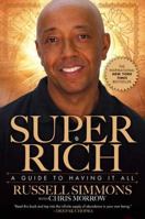 Super Rich: A Guide to Having It All 1592405878 Book Cover