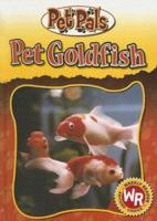 Pet Goldfish (Pet Pals) 0836867785 Book Cover
