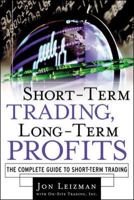 Short Term Trading, Long-Term Profits: The Complete Guide to Short-Term Trading 0071375201 Book Cover