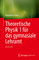 Theoretische Physik 1 Für Das Gymnasiale Lehramt: Mechanik 3662690462 Book Cover