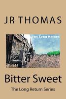 Bitter Sweet 152390724X Book Cover