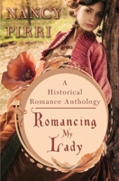 Romancing My Lady: A Historical Romance Anthology 1680467190 Book Cover