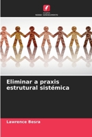 Eliminar a praxis estrutural sistémica (Portuguese Edition) 6206812367 Book Cover