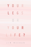 Your Legs or Your Life? 1663263728 Book Cover