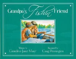 Grandpa's Fishin' Friend 0974273228 Book Cover