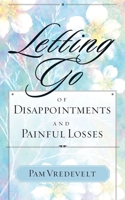 Letting Go of Disappointments and Painful Losses (Letting Go) 1576739546 Book Cover